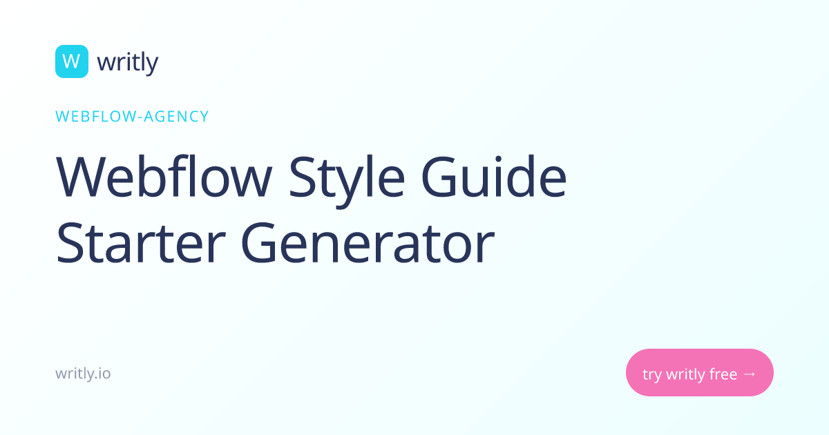 Free Webflow Style Guide Generator | Writly